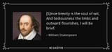 quote-s-ince-brevity-is-the-soul-of-wit-and-tediousness-the-limbs-and-outward-flourishes-i-william-shakespeare-48-18-69