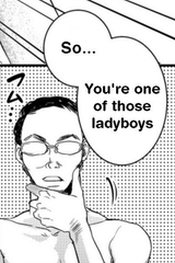 so you are one of those ladyboys