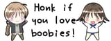 Honk if you love boobies!