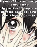 sorry I smell like cigarettes