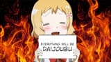 everything will be daijoubu