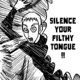 silence your filthy tongue