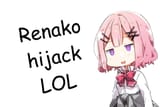 Renako hijack lol