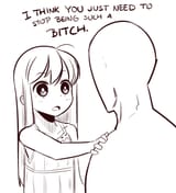 Stop being a bitch