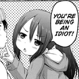 you&#039;re being an idiot