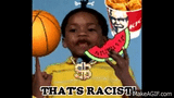 THAT&#039;S RACIST