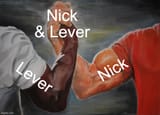 Nick &amp; Lever