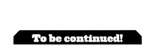 tobecontinued
