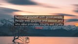 Carlos-Wallace-Quote-Surround-yourself-with-good-people-People