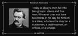 quote-today-as-always-men-fall-into-two-groups-slaves-and-free-men-whoever-does-not-have-two-friedrich-nietzsche-34-79-40