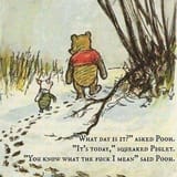 winnie pooh what day you know the fuck i mean