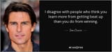 quote-i-disagree-with-people-who-think-you-learn-more-from-getting-beat-up-than-you-do-from-tom-cruise-89-66-86