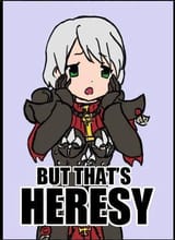 but thats heresy