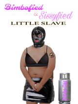 bimbofied sissyfied little slave