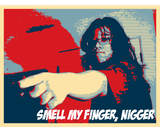 Smell My Finger, Nigger