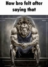 how-bro-felt-after-saying-that