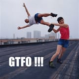 GTFO.GTFO.NOW....