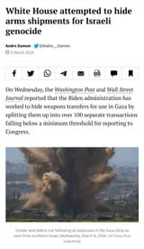 2023-03-06 White House attempted to hide arms shipments for Israeli genocide of Palestinians in Gaza - Joe Biden