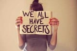 we all have secrets