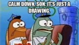 calmdownitsjustadrawing