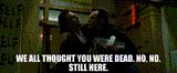 we all thought you were dead