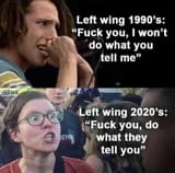Left Wing 1990&#039;s Vs. 2020&#039;s Fuck You I won&#039;t Do What You Tell Me Rage Against The Machine With Meme