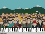 Rabble rabble rabble