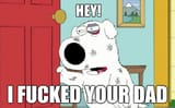 hey_fucked_your_dad