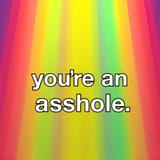 rainbow_background_meme_text_says_you_re_an_asshole__4002086877