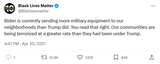 2021-04-20 Biden is currently sending more military equipment to our neighborhoods than Trump did - Big Government Democrats State Militarized Police Brutality Cops Authoritarianism BLM Black Lives Matter @Blklivesmatter Twitter Tweet