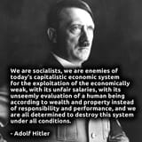 We are Socialists. We are enemies of Capitalism - National Socialism Nazi Adolf Hitler Quote Quotation