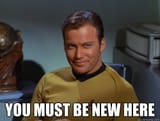 you must be new here