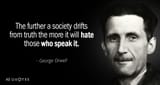 Quotation-George-Orwell-The-further-a-society-drifts-from-truth-the-more-it-49-88-64