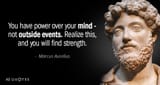 Quotation-Marcus-Aurelius-You-have-power-over-your-mind-not-outside-events-Realize-1-30-33