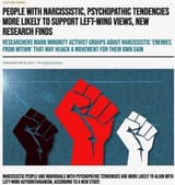 2023-05-30 People With Narcissistic, Psychopathic Tendencies More Likely To Support Left-Wing Views, New Research Finds