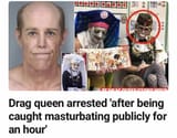 Drag queen arrested &#039;after being caught masturbating publicly for an hour&#039; - LGBTQ+ Trans Trannies Groomers Children Story Time