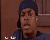 nuthin-nothing