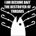 i am become bait