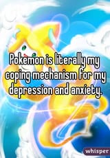 pokemon is literally my coping mechanism
