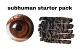 subhuman starter pack