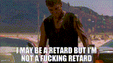 i may be a retard