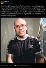 Screenshot 2025-08-02 at 05-01-12 Howl on X In less than 24 hours Anthony Fantano has been exposed laughing at Trayvon Martin’s death with his alt-right buddies caught saying the N-word with a hard R on video and deleting pos[...]