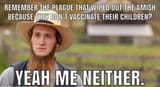 Vaccinated Amish Plague Vaccines Vaxx Meme