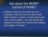 draw closer to truth are further from those who decree what money is
