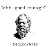 mediocrates good enough