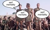 serf mentality