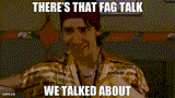 talk like a fag idiocracy