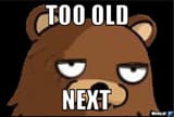 Too_Old_Next