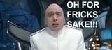 Dr Evil is displeased wih this latest attempt at humour