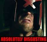 Dredd disgusted